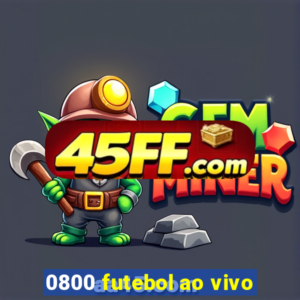 0800 futebol ao vivo